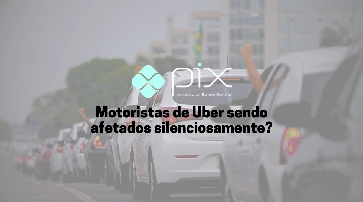 uber-sendo-afetado-com-o-pix